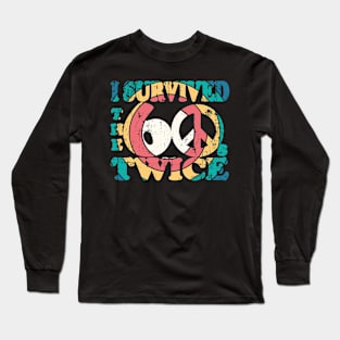 i survived the sixties twice Long Sleeve T-Shirt